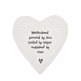 East of India Porcelain Heart Coaster - Motherhood Powered By Love