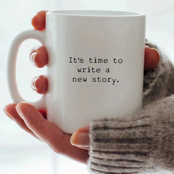'It's Time To Write A New Story' Porcelain White Mug